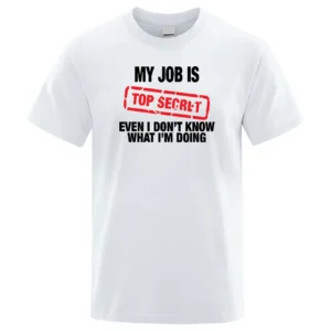 My Job Is Top Secret" men's summer cotton t-shirt.