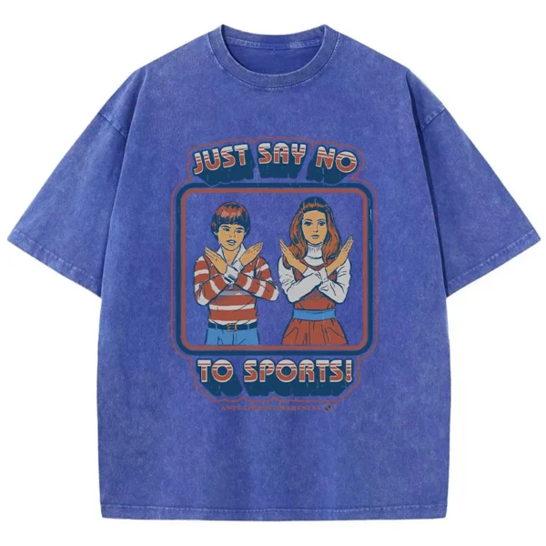 Woman wearing a casual graphic t-shirt with the white printed text "Just Say No To Sports" on the front.
