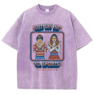Woman wearing a casual graphic t-shirt with the white printed text "Just Say No To Sports" on the front.