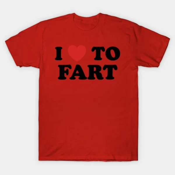 White cotton t-shirt with black text reading 'I Love To Fart'. Funny novelty design suitable as a gag gift.