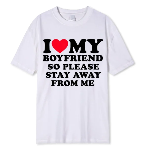 Funny couple t-shirt with 'I Love My BF/GF So Stay Away' message printed on the front.