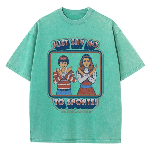 Woman wearing a casual graphic t-shirt with the white printed text "Just Say No To Sports" on the front.
