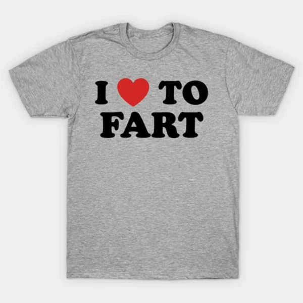 White cotton t-shirt with black text reading 'I Love To Fart'. Funny novelty design suitable as a gag gift.