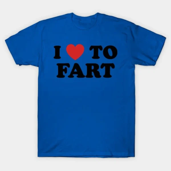 White cotton t-shirt with black text reading 'I Love To Fart'. Funny novelty design suitable as a gag gift.